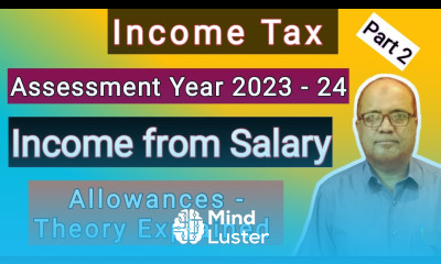 Income Tax I Assessment Year 2023 24 I Income from Salary I Allowances I Theory I Part 2 I Hasham