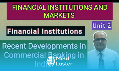 Financial Institutions and Markets I Unit 2 I Part 3 I Recent Developments in Commercial Banking I