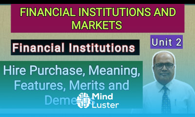 Financial Institutions and Markets I Unit 2 I Part 6 I Hire Purchase I Hasham Ali Khan I