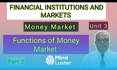 Financial Institutions and Markets I Unit 3 I Part 2 I Functions of Money Market I Hasham Ali Khan I