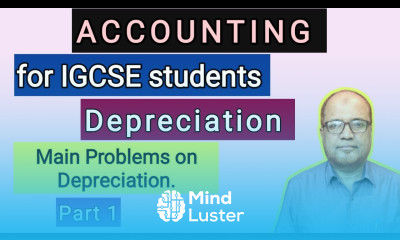 Accounting I for IGCSE Students I Depreciation I Main Problems I Part 1 I Hasham Ali Khan I