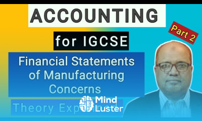 Accounting I for IGCSE I Financial Statements of Manufacturing Concerns I Theory I Part 2 I Hasham