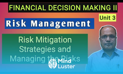 Financial Decision Making II I Risk Management I Unit 3 I Risk Mitigation Strategies I Hasham Ali