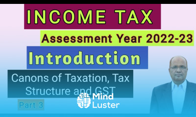 Income Tax I AY 2022 23 I Introduction I Part 3 I Canons of Taxation and Tax Structure I Hasham Ali