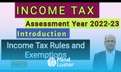Income Tax I AY 2022 23 I Introduction I Part 7 I Income Tax Rules and Exemptions I Hasham Ali Khan