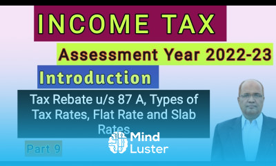 Income Tax I AY 2022 23 I Introduction I Part 9 I Tax Rebate u s 87A I Tax Rates on STCG and LTCG I