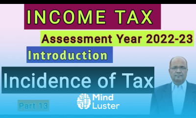 Income Tax I AY 2022 23 I Introduction I Part 13 I Incidence of Tax I Hasham Ali Khan I
