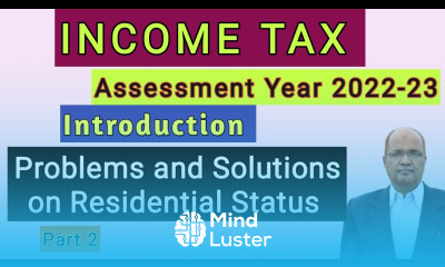 Income Tax I AY 2022 23 I Problems on Residential Status I Part 2 I Hasham Ali Khan I