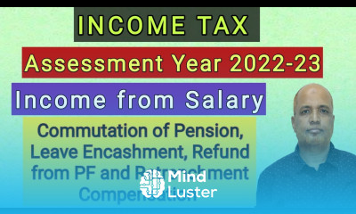 Income Tax I AY 2022 23 I Income from Salary I Commutation of Pension and Leave Encashment I Hasham