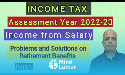 Income Tax I AY 2022 23 I Income from Salary I Problems on Retirement Benefits I Part 1 I Hasham I