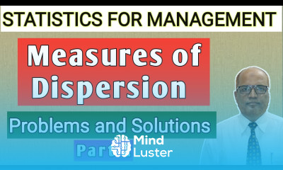 Statistics for Management II Measures of Dispersion II Problems and Solutions II Part 2 II Khans