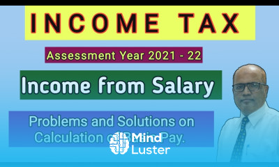 Income Tax II AY 2021 22 II Problems and Solutions on Basic Pay II Khans Commerce Tutorial II