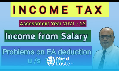 Income Tax II AY 2021 22 II Income from Salary II Problems on EA deduction u s 16 ii II Khans