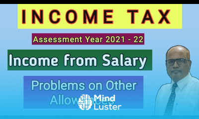 Income Tax II AY 2021 22 II Income from Salary II Problems on Other Allowances II Khans Commerce