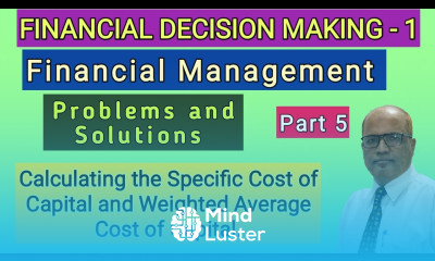 Financial Decision Making I Financial Management I Problems and Solutions I Part 5 I Hasham Ali Khan