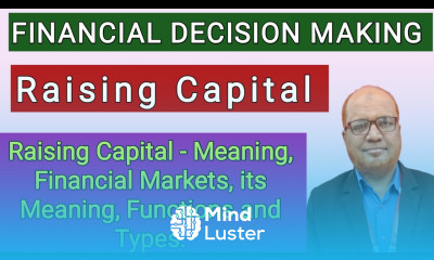 Financial Decision Making I Raising Capital I Financial Markets I Functions Types I Hasham Ali Khan
