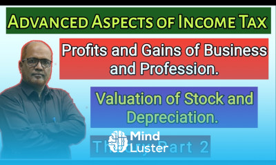Advanced Aspects of Income Tax I PGBP I Stock Valuation and Depreciation I Theory I Part 2 I