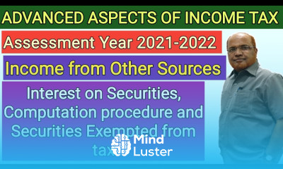 Advanced Aspects of Income Tax I Income from Other Sources I Interest on Securities I Khans