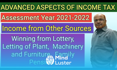 Advanced Aspects of Income Tax I Income from Other Sources I Winning from Lottery I Family Pension