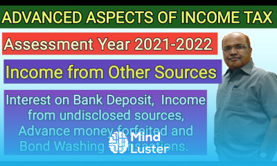 Advanced Aspects of Income Tax I Income from Other Sources I Interest on Bank Deposits I Khans
