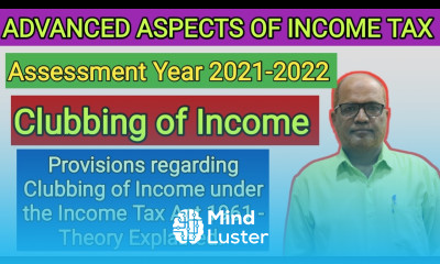Advanced Aspects of Income Tax I Clubbing of Income I Theory Explained I Khans Commerce Tutorial I