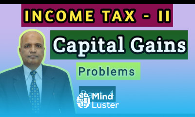 Income Tax II Capital Gains II Problems and Solutions II Part 4 II Khans Commerce Tutorial II