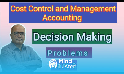 Cost Control and Management Accounting I Decision Making I Problems and Solutions I Part 3 I Khans