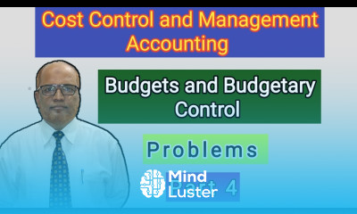 Cost Control and Management Accounting I Budgets and Budgetary Control I Problems I Part 4 I Khans I