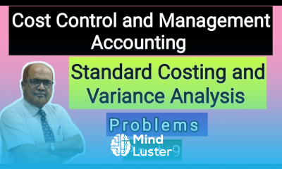 Cost Control and Management Accounting I Standard Costing and Variance Analysis I Problems I Part 9