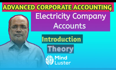 Advanced Corporate Accounting I Electricity Company Accounts I Theory I Khans Commerce Tutorial I