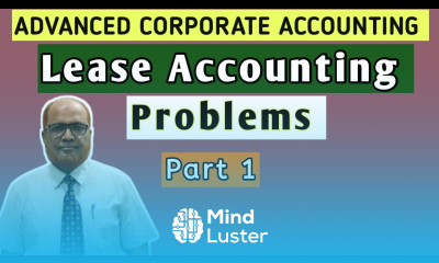 Advanced Corporate Accounting II Lease Accounting II Problems I Part 1 II Khans Commerce Tutorial I