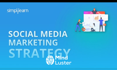 Social Media Marketing Strategy Social Media Marketing Tutorial For Beginners Simplilearn
