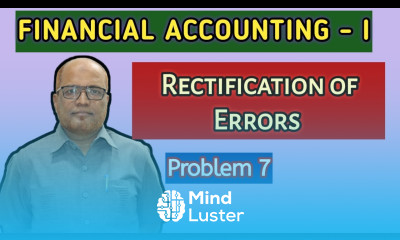 Financial Accounting I Rectification of Errors in Accounting I Problems 7 I Khans Commerce Tutorial