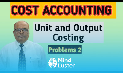 Cost Accounting I Unit and Output Costing I Single Costing I Problems 2 I Khans Commerce Tutorial I