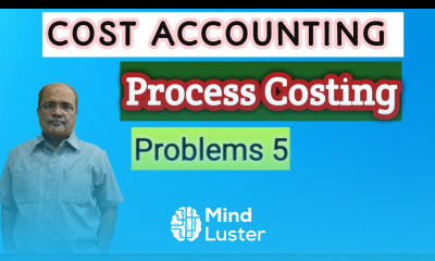 Cost Accounting II Process Costing II Problems and Solutions II Part 5 II Khans Commerce Tutorial II