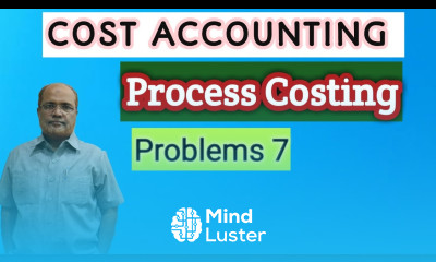 Cost Accounting II Process Costing II Problems and Solutions II Part 7 II Khans Commerce Tutorial II