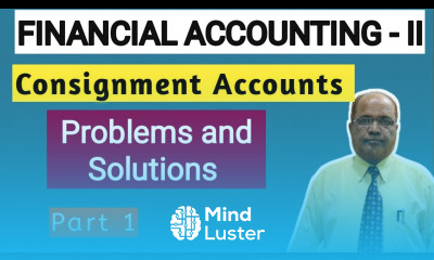 Financial Accounting II I Consignment Accounts I Problems and Solutions I Part 1 I Khans Commerce