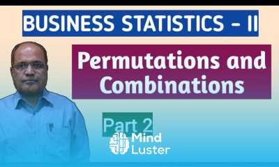 Business Statistics II I Permutations and Combinations I Problems and Solutions I Part 2 I Khans