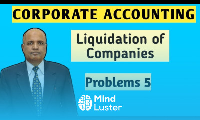 Corporate Accounting I Liquidation of Companies I Problems and Solutions I Part 5 I Khans Commerce T
