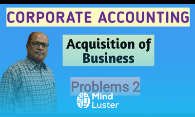 Corporate Accounting I Acquisition of Business by a Company I Problems and Solutions I Part 2 I Khan