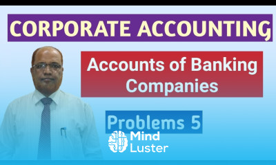 Corporate Accounting I Accounts of Banking Companies I Problems and Solutions I Part 5 I Khan Sir