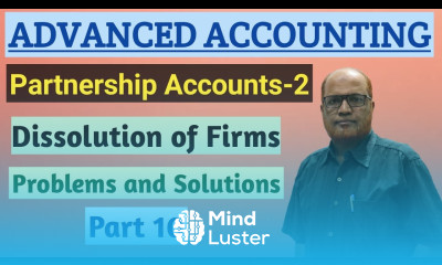 Advanced Accounting I Partnership Accounts 2 I Dissolution of Firms I Problems I Part 10 I Khan Sir