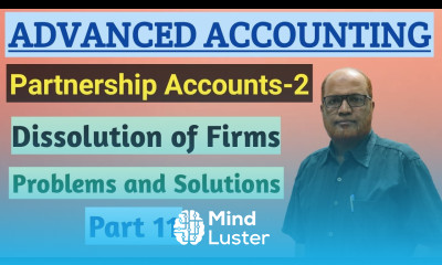 Advanced Accounting I Partnership Accounts 2 I Dissolution of Firms I Problems I Part 11 I Khan Sir
