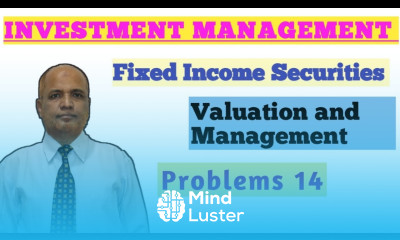 Investment Management II Fixed Income Securities II Problems and Solutions II Part 14