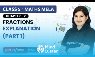 Fractions Explanation Part 1 Class 5th Maths Mela Chapter 2 CBSE 2025 26