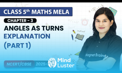 Angles as Turns Explanation Part 1 Class 5th Maths Mela Chapter 3 CBSE 2025 26