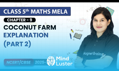 Coconut Farm Explanation Part 2 Class 5th Maths Mela Chapter 9 CBSE 2026 27