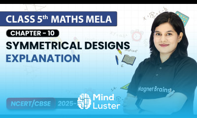 Symmetrical Designs Explanation Class 5th Maths Mela Chapter 10 CBSE 2026 27