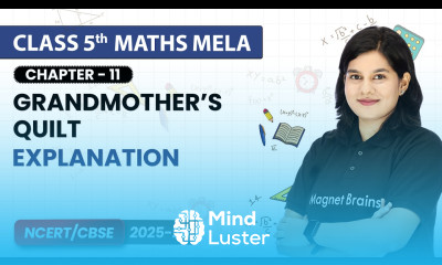 Grandmother s Quilt Explanation Class 5th Maths Mela Chapter 11 CBSE 2026 27