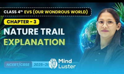 Nature Trail Explanation Class 4th EVS Our Wondrous World Chapter 3 CBSE 2025 26